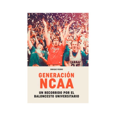 Livro Generación NCAA. Un Recorrido Por El Baloncesto Universitario